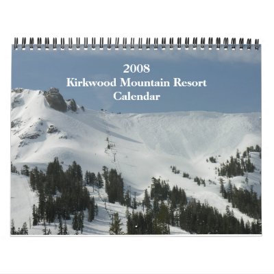 2008 Kirkwood Mountain Resort Calendar by flowski