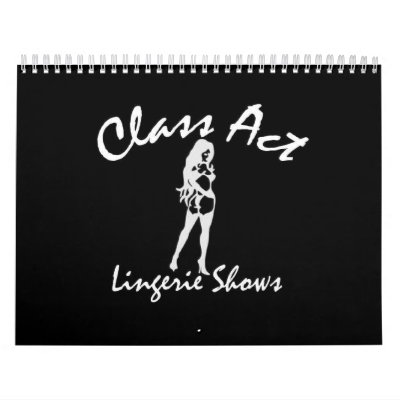 2009 Class Act Calendar by lingeriegirls