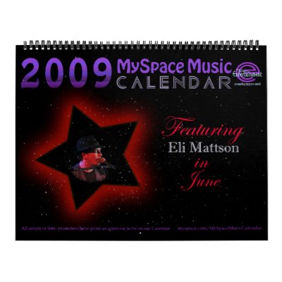 2009 MYSPACE MUSIC CALENDAR featuring ELI MATTSON! by MyspaceMusicCalendar