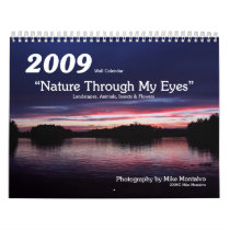 2009 "Nature Through My Eyes" Wall Calendar by Mike_Montalvo 2009 "Nature Through My Eyes" Wall Calendar