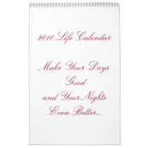 2010 Life CalendarMake Your Days Goodand Your N... by shaper 2010 Life CalendarMake Your Days Goodand Your N...