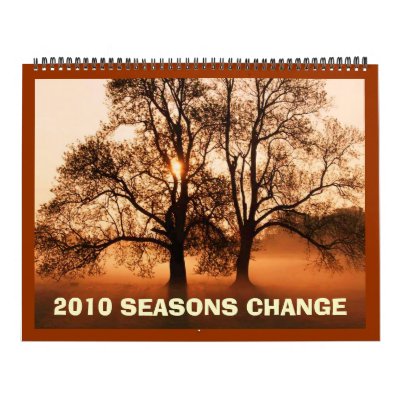 2010 SEASON CHANGE Customized Wall Calendars by adeolagbadamosi
