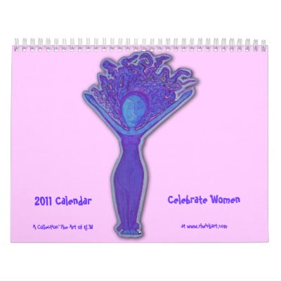 2011 Calendar ~Celebrate Women by rlwinkelmann