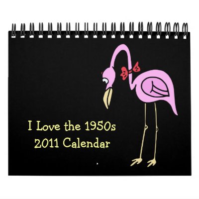 2011 Calendar ~ I LOVE THE 1950s by Regella
