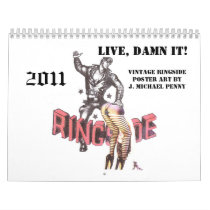 2011 Retro Ringside Calendar: Live, Damn It!