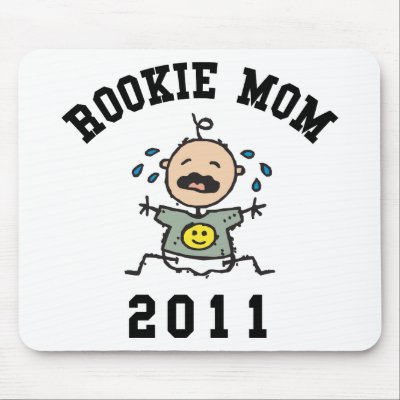 2011 Rookie Mom Mousepad by New_Mom_TShirts