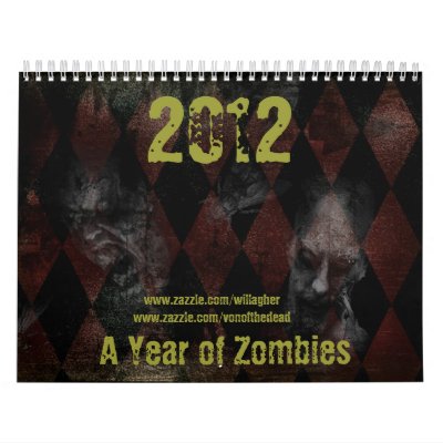 2012 a year of zombies calendar by willagher