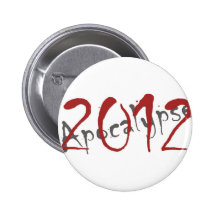 2012 Apocalypse Pinback Buttons