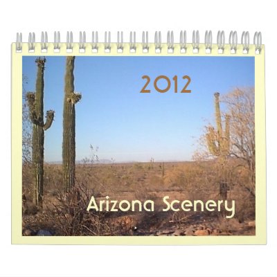 2012 Arizona Scenery Calendar by jmarkafghans