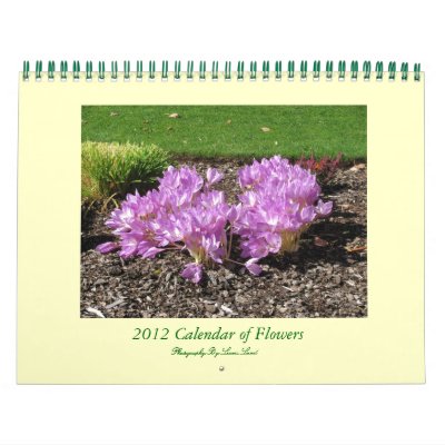 2012 Calendar of Flowers by LeonesPhotoCreations