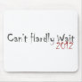 2012 Can't Hardly Wait Mouse Pads