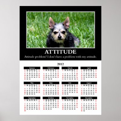 2012 Demotivational Wall Calendar: Attitude Print by disgruntled_genius