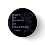 2012 - Don't Be Scared... Be Prepared Pin