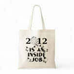 2012 is an Inside Job Tote Bags