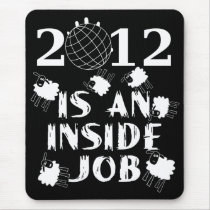 2012 is an Inside Job Mousepads