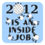 2012 is an Inside Job Square Sticker