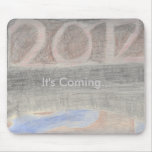 2012, It's Coming... Mousepad