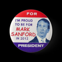 2012 Mark Sanford for President Button by elfyboy 2012 Mark Sanford for President Button