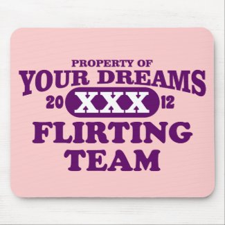 2012 only in your dreams extreme flirting team mouse pads