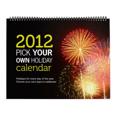 2012 Pick Your Own Holiday Calendar 2012 Pick Your Own Holiday Calendar