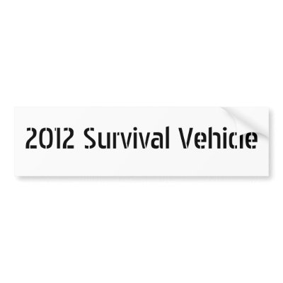 2012 Survival Vehicle Bumper Sticker by sclan10