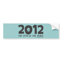 2012 - The Year of the Nurse bumper stickers by BonafideNurse
