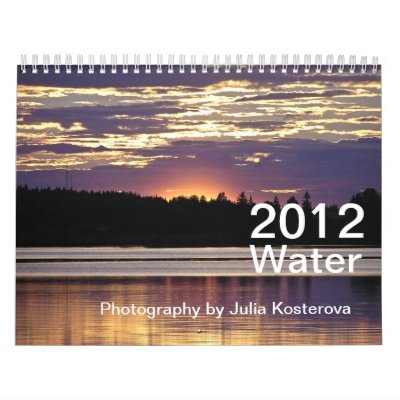 2012. Water. Photography by Julia Kosterova Calendars by JulyPhotoArt