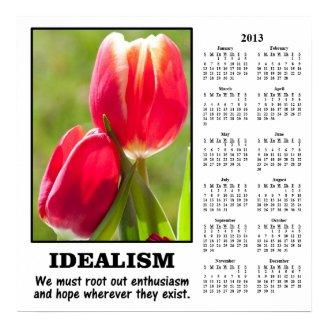 2013 Demotivational Calendar: Root Out Idealism Print