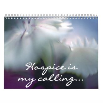 2013 Hospice is my Calling Hospice Volunteer Calendar