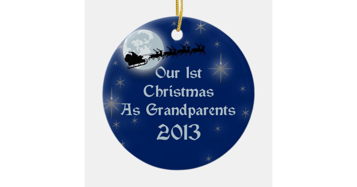 2013 our 1st christmas as grandparents ceramic ornament 2013 our 1st christmas as grandparents ceramic ornament