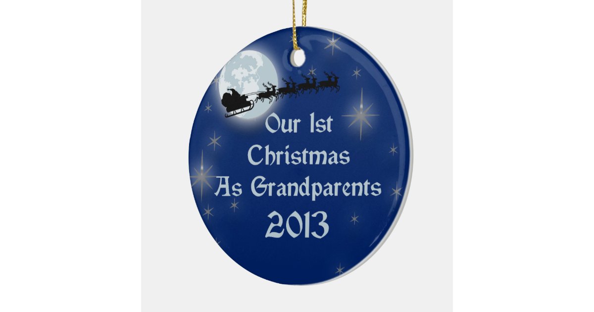 2013 our 1st christmas as grandparents ceramic ornament 2013 our 1st christmas as grandparents ceramic ornament