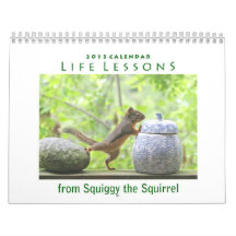 2013 Squirrel Calendar - Life Lessons from Squiggy