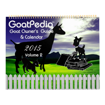 2015 Goat Calendar GoatPedia Goat Owner's Guide