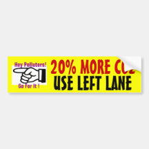 20% more CO2 use left lane. Bumper Sticker