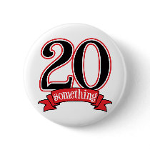 20 Something 20th Birthday buttons