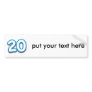 20 Year Birthday or Anniversary - Add Text Bumper Stickers