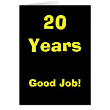 20 Years Good Job! Cards