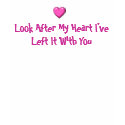 2185082860, Look After My Heart I've Left It Wi... t-shirts