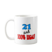 21 and 100% legal mugs