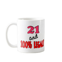 21 and 100% legal mugs