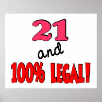 21 and 100% legal poster