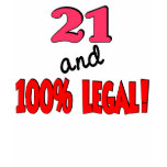 21 and 100% legal tshirt