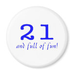 21 And Full Of Fun Blue Magnets