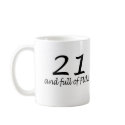 21 And Full Of Fun mugs by TeeZazzle 21 And Full Of Fun mugs