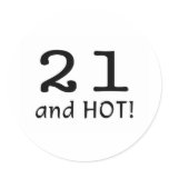 21 And Hot Round Sticker