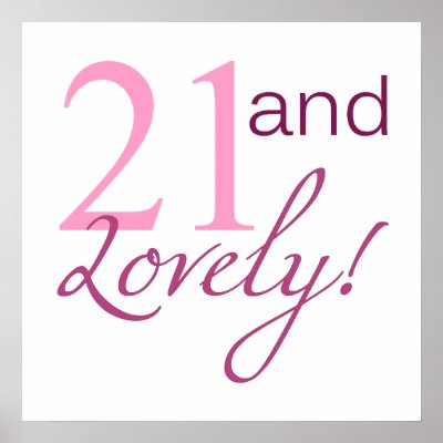 21 and Lovely Birthday Gifts Posters by birthdaygifts
