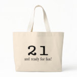 21 And Ready For Fun Tote Bags
