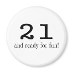 21 And Ready For Fun Black Refrigerator Magnets