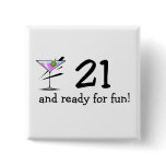 21 And Ready For Fun Martini Pins