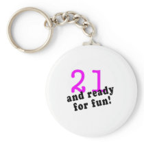 21 And Ready For Fun Pink Keychain